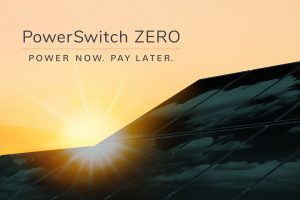 PowerSwitch ZERO: Power Now. Pay Later.