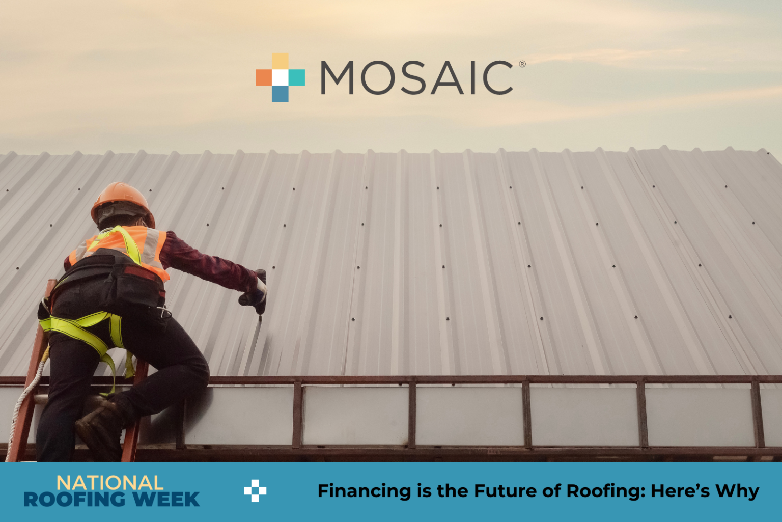 Financing is the Future of Roofing Here’s Why. Mosaic